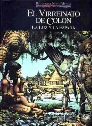 El Virreinato de Colon. La luz y la espada