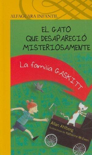 El Gato Que Desaparecio Misteriosamente = The Cat Who Got Carried Away (Alfaguara Infantil) (Spanish Edition) by Allan, Etc Ahlberg