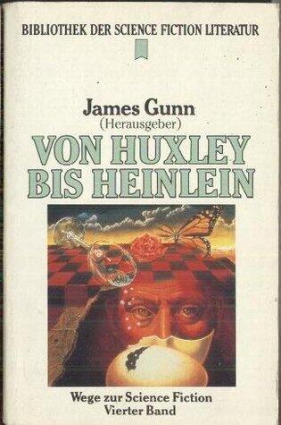 Wege zur Science Fiction, #4: Von Huxley bis Heinlein