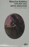 Ich bin von anno dazumal: Chansons, Lieder, Gedichte