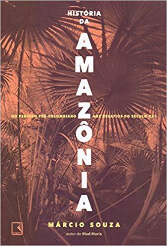 História da Amazônia: Do período pré-colombiano aos desafios do século XXI