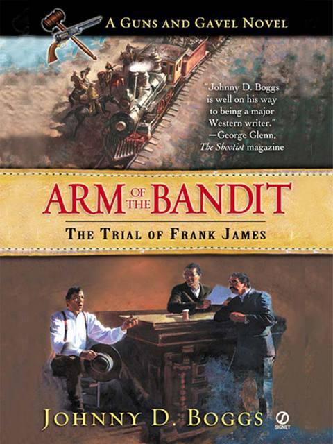 Arm of the Bandit: The Trial of Frank James