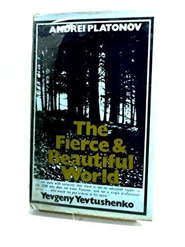 The Fierce and Beautiful World by Andrei Platonov