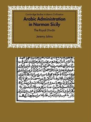 Arabic Administration in Norman Sicily: The Royal Diwan