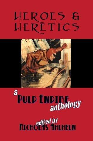 Heroes & Heretics