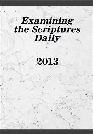 Examining the Scriptures Daily 2013