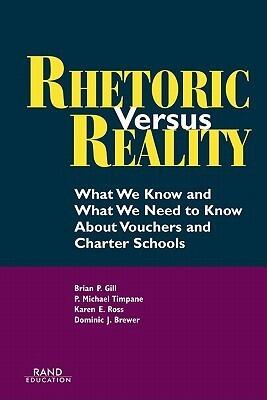 Rhetoric vs. Reality: What We Know and What We Need to Know about Vouchers and Charter Schools