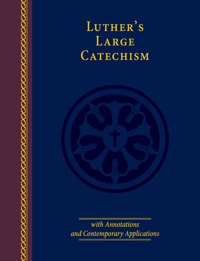 Luther's Large Catechism with Annotations and Contemporary Applications