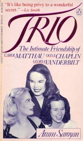 TRIO - The Intimate Friendship of Oona Chaplin, Carol Matthau and Gloria Vanderbilt