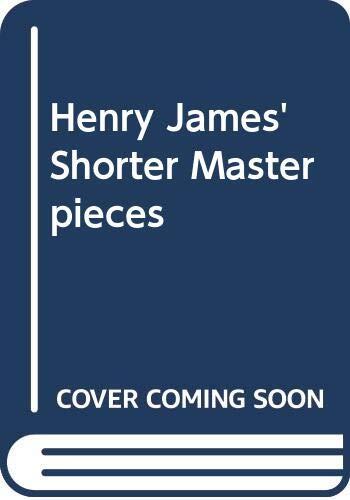 Henry James' Shorter Masterpieces, Vol. 2