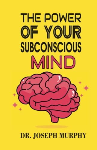 The Power Of Your Subconscious Mind