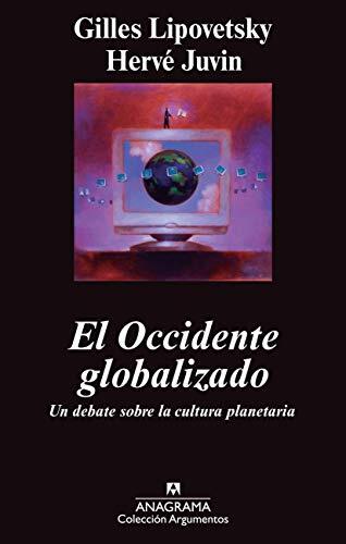 El Occidente globalizado. Un debate sobre la cultura planetaria