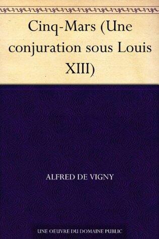 Cinq-Mars (Une conjuration sous Louis XIII)