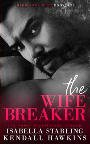 The Wife Breaker: A Dark Forced Marriage Cartel Romance