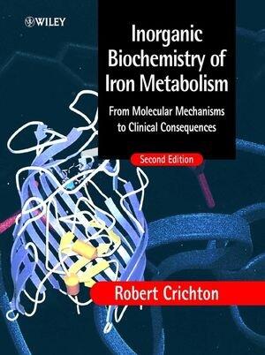 Inorganic Biochemistry of Iron Metabolism: From Molecular Mechanisms to Clinical Consequences (Second Edition)