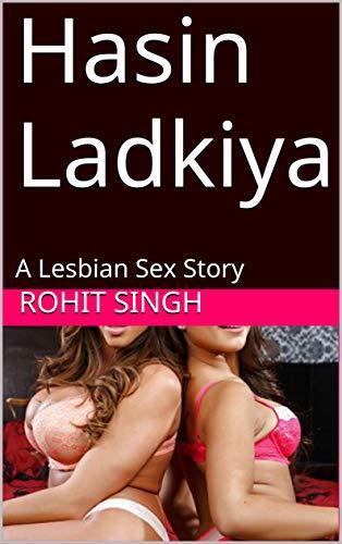 Hasin Ladkiya: A Lesbian Sex Story
