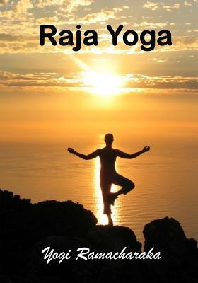 Raja Yoga: A Series Of Lessons