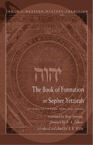 The Book of Formation or Sepher Yetzirah: Attributed to Rabbi Akiba Ben Joseph