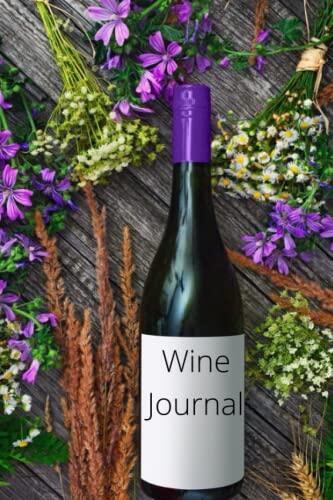 The Complete Wine Guide for Wine Lovers - Wine Journal: Wine Tasting Notebook & Diary