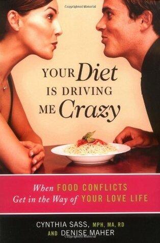 Your Diet Is Driving Me Crazy: When Food Conflicts Get in the Way of Your Love Life