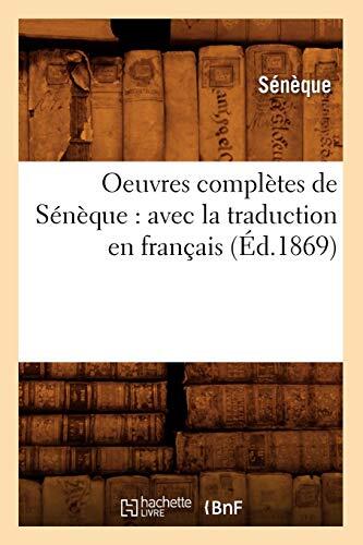 Oeuvres Complates de Seneque: Avec La Traduction En Franaais