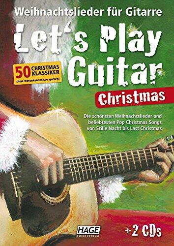 Let's Play Guitar Christmas: Weihnachtslieder für Gitarre. Christmas Klassiker ohne Notenkenntnisse spielen