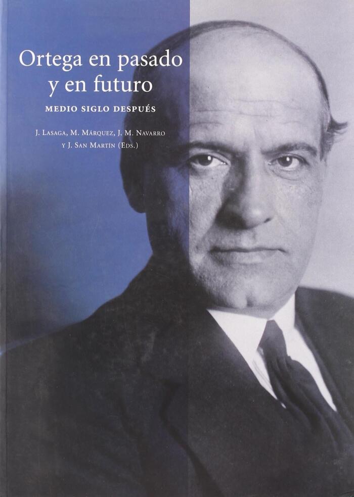 Ortega en pasado y en futuro. Medio siglo después