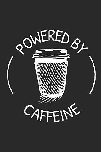 Powered By Caffeine: Funny Coffee Lovers Gift (Small Lined Notebook)
