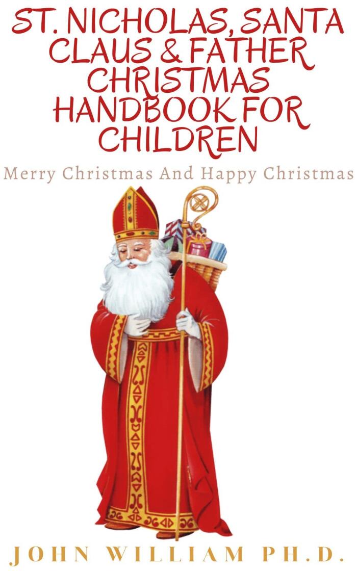 ST. NICHOLAS, SANTA CLAUS & FATHER CHRISTMAS HANDBOOK FOR CHILDREN: Merry Christmas And Hарру Christmas