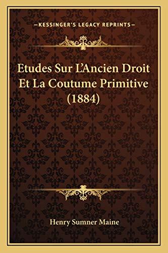 Etudes Sur L'Ancien Droit Et La Coutume Primitive (1884)
