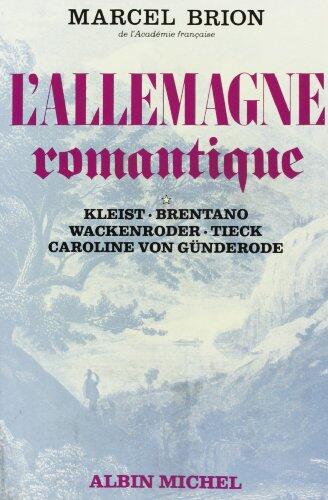 L'Allemagne romantique, Tome 1