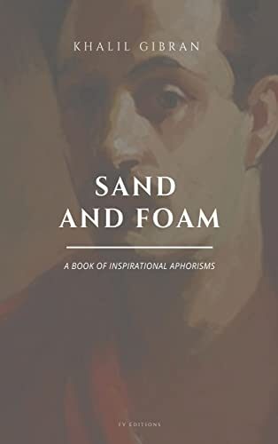 Sand and Foam: A book of inspirational aphorisms