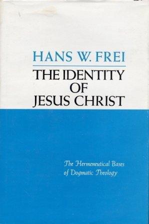 The Identity of Jesus Christ: The Hermeneutical Bases of Dogmatic Theology