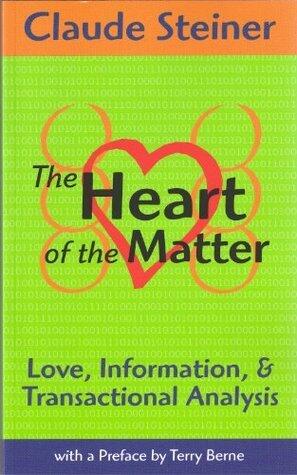 The Heart of the Matter; Love, Information and Transactional Analysis
