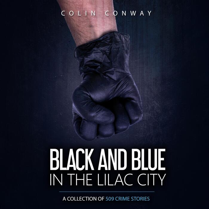 Black and Blue in the Lilac City: A Collection of 509 Crime Stories