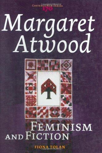 Margaret Atwood: Feminism and Fiction. (Costerus New)
