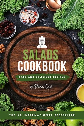 "The Ultimate Salad Cookbook: Easy and Delicious Recipes for Every Occasion": "A Collection of Fresh and Healthy Salad Recipes to Revitalize Your Diet"