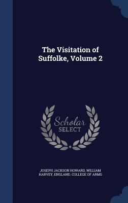 The Visitation of Suffolke, Volume 2