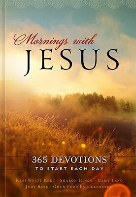Mornings with Jesus: 365 Devotions to Start Each Day