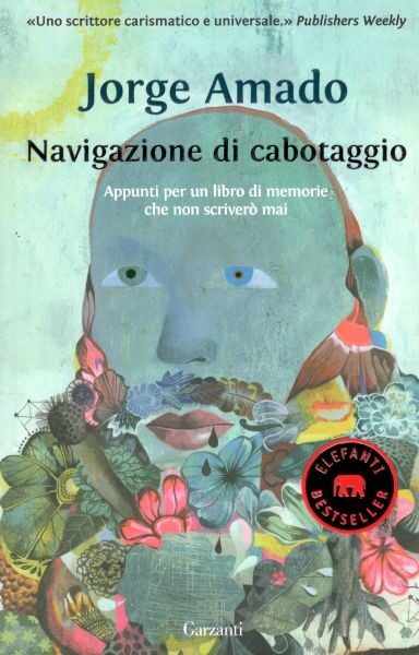 Navigazione di cabotaggio. Appunti per un libro di memorie che non scriverò mai