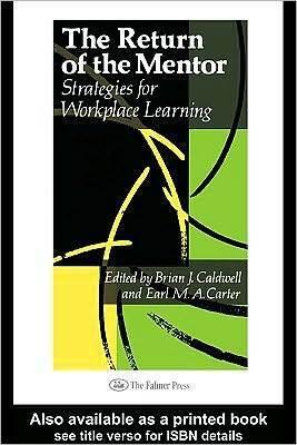 The Return of the Mentor: Strategies for Workplace Learning