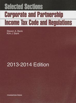 Selected Sections Corporate and Partnership Income Tax Code and Regulations 2013-2014