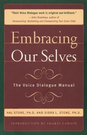 Embracing Our Selves (The Voice Dialogue Manual)