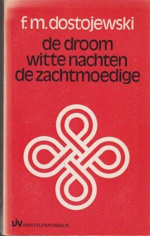 De droom | Witte nachten | De zachtmoedige