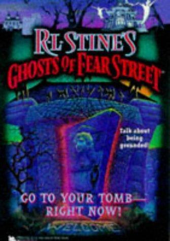 GO TO YOUR TOMB RIGHT NOW R L STINES GHOSTS OF FEAR STREET 26