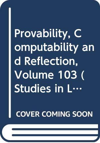 Provability, Computability and Reflection, Volume 103