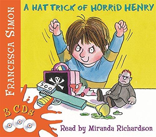 A Hat Trick of Horrid Henry (The Mega-Mean Time Machine / Football Fiend / Christmas Cracker) by Francesca Simon