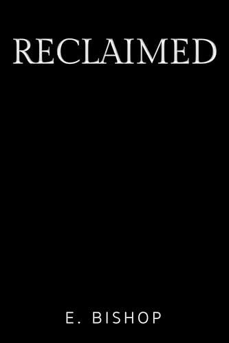 Reclaimed: A Dark Reverse Harem Bully Romance