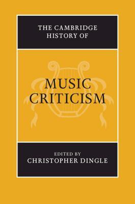 The Cambridge History of Music Criticism