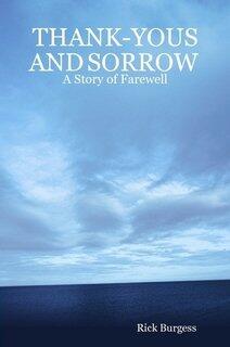 Thank-Yous and Sorrow (A Story of Farewell)